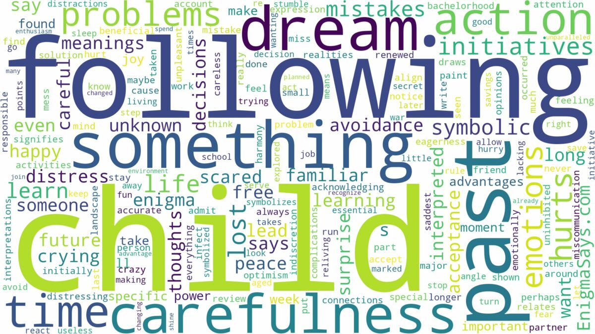 dreaming of a child following you and related dreams with their meanings in a word cloud