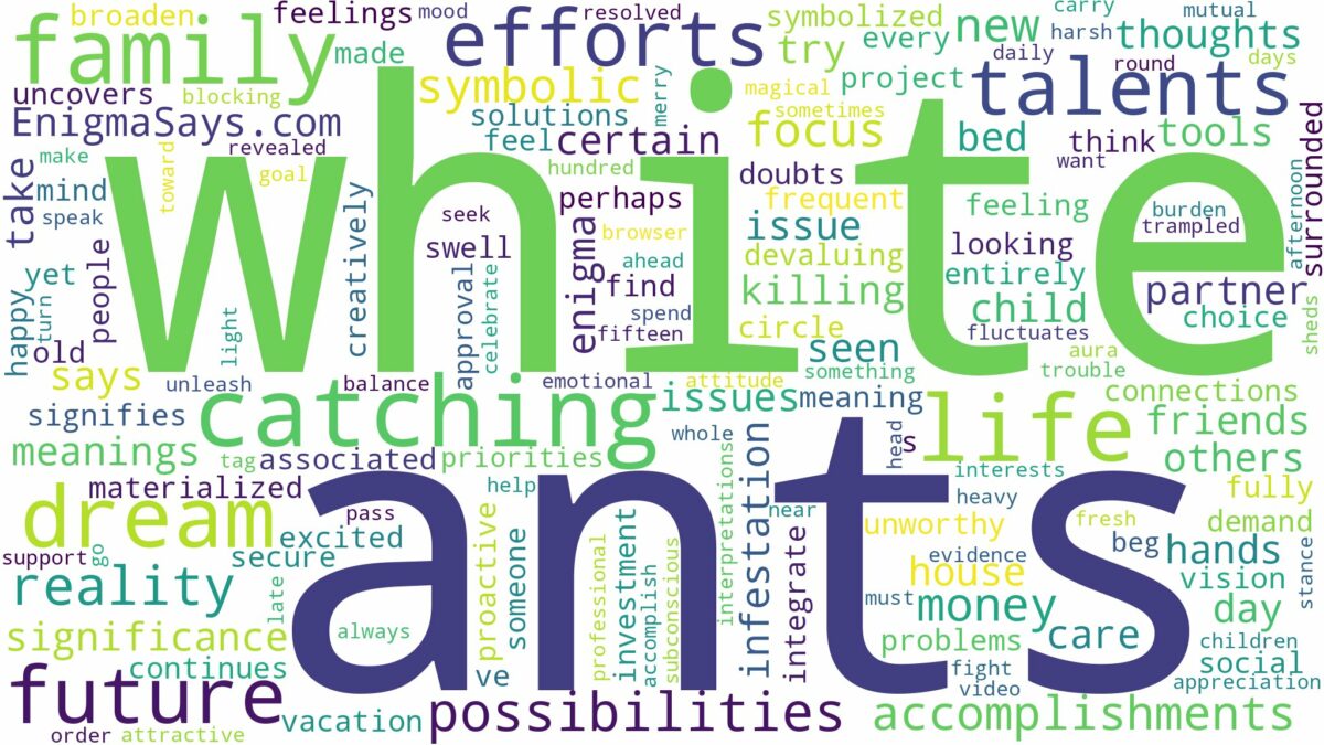 dreaming of catching white ants and related dreams with their meanings in a word cloud