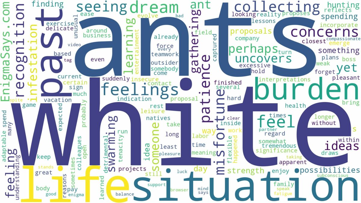 dreaming of collecting white ants and related dreams with their meanings in a word cloud