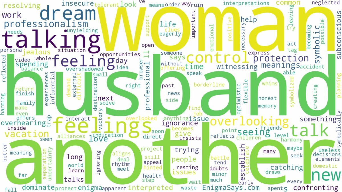 dreaming about husband talking to another woman and related dreams with their meanings in a word cloud